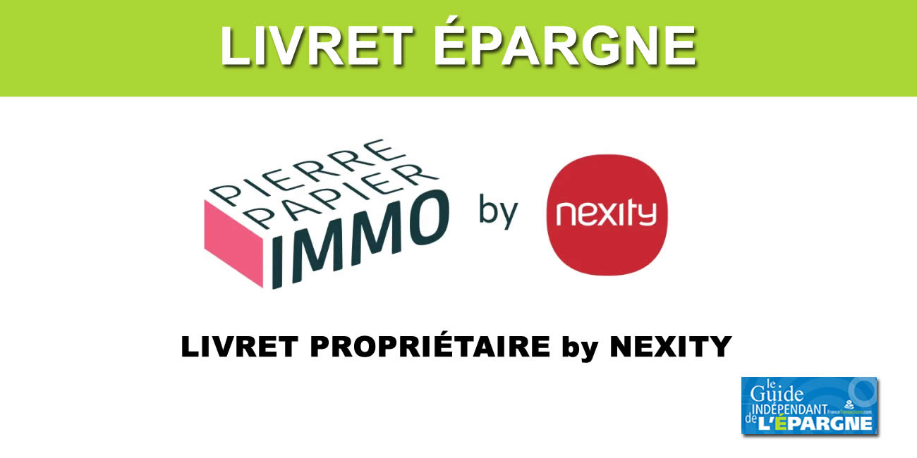Livret Propriétaire Nexity : 100 euros offerts jusqu'au 29 février 2024 Livret Propriétaire Nexity : 100 euros offerts jusqu'au 29 février 2024